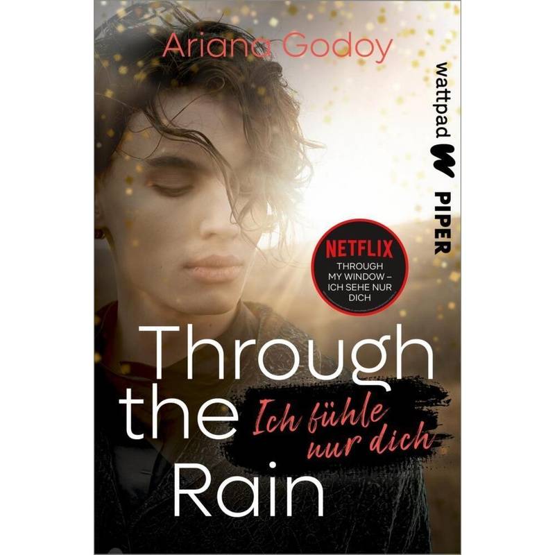 Through The Rain - Ich Fühle Nur Dich - Ariana Godoy, Kartoniert (TB) von Wattpad@Piper