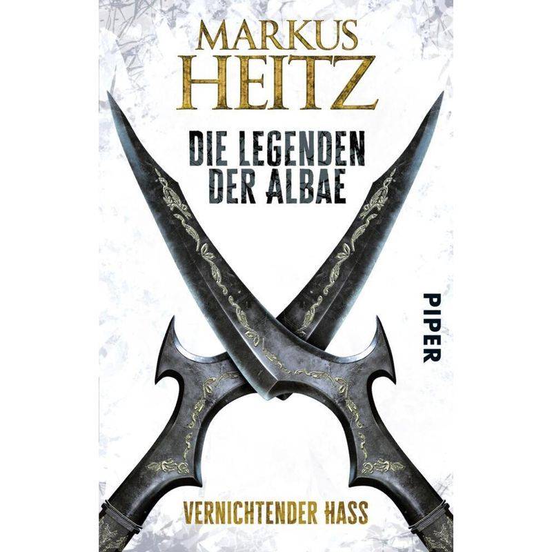 Vernichtender Hass / Die Legenden Der Albae Bd.2 - Markus Heitz, Taschenbuch von Piper