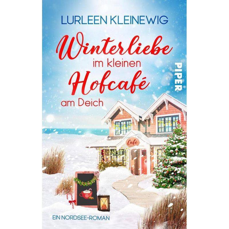 Winterliebe Im Kleinen Hofcafé Am Deich - Lurleen Kleinewig, Taschenbuch von Piper