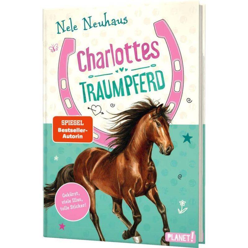 Charlottes Traumpferd 1: Charlottes Traumpferd - Nele Neuhaus, Gebunden von Planet! in der Thienemann-Esslinger Verlag GmbH