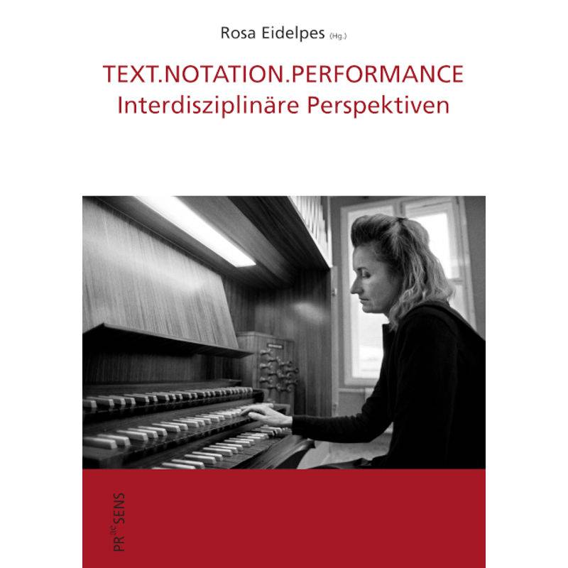 Text.Notation.Performance, Kartoniert (TB) von Praesens Verlag