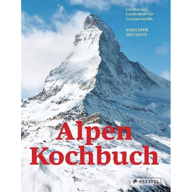 Alpen Kochbuch - Meredith Erickson, Gebunden von Prestel
