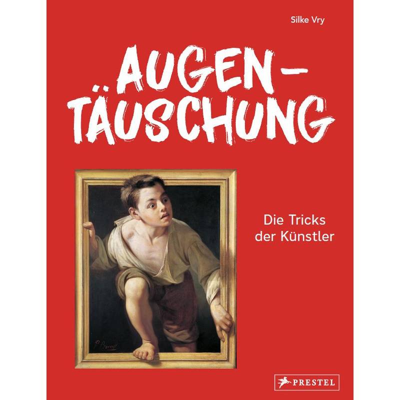 Augentäuschung - Die Tricks Der Künstler [Neuausgabe] - Silke Vry, Gebunden von Prestel