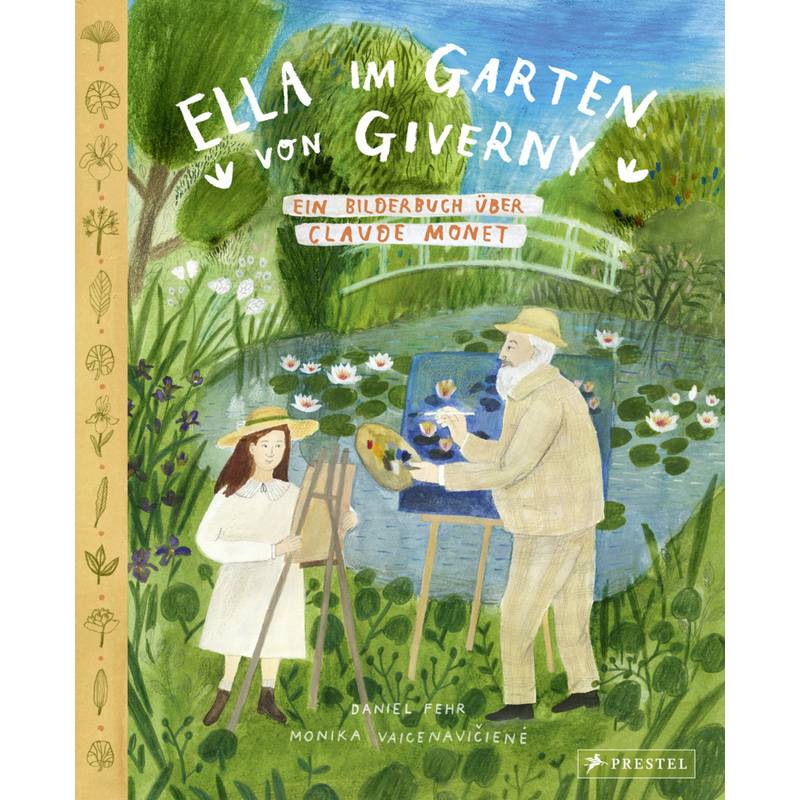 Ella Im Garten Von Giverny - Daniel Fehr, Monika Vaicenavicienė, Monika Vaicenavicien_, Gebunden von Prestel