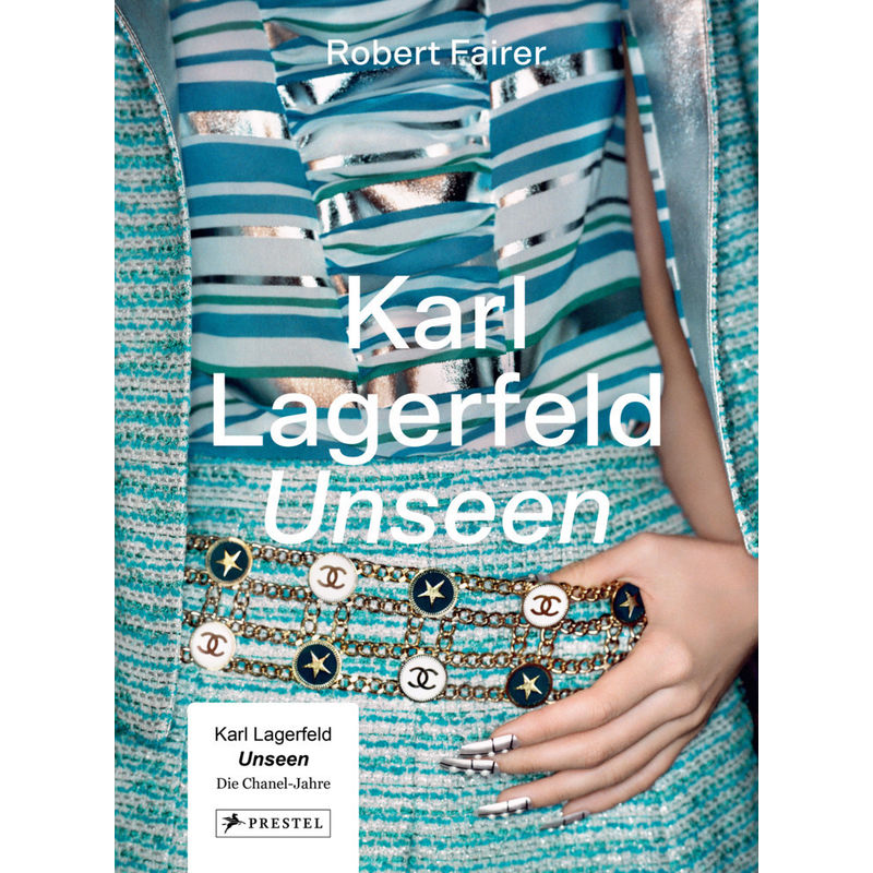 Karl Lagerfeld Unseen: Die Chanel-Jahre. Überformat Mit Lotus-Leineneinband Und Folienprägung - Robert Fairer, Gebunden von Prestel