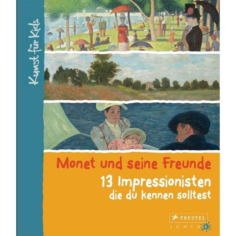 Monet Und Seine Freunde. 13 Impressionisten, Die Du Kennen Solltest - Florian Heine, Gebunden von Prestel
