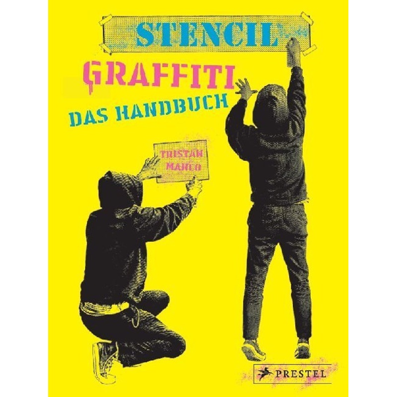 Stencil Graffiti. Das Handbuch. Tristan Manco - Buch von Prestel