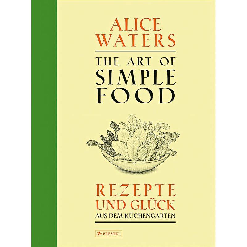 The Art Of Simple Food - Alice Waters, Leinen von Prestel