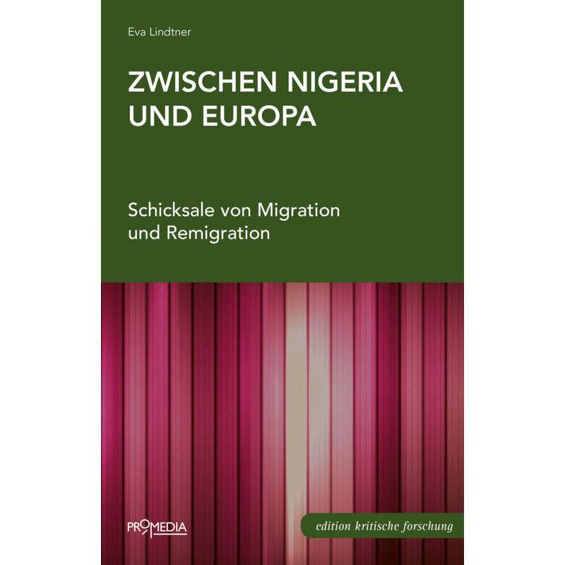 Edition Kritische Forschung / Zwischen Nigeria Und Europa - Eva Lindtner, Gebunden von Promedia, Wien