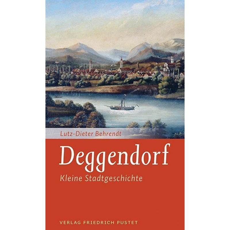 Deggendorf - Lutz-Dieter Behrendt, Kartoniert (TB) von Pustet, Regensburg