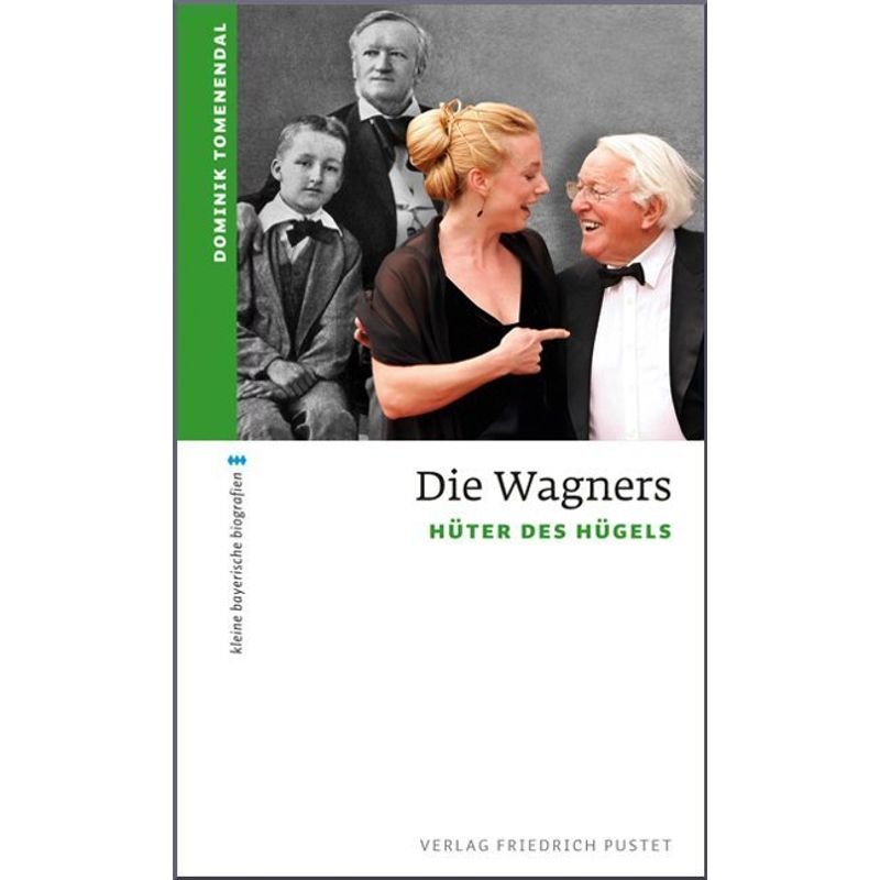 Kleine Bayerische Biografien / Die Wagners - Dominik Tomenendal, Kartoniert (TB) von Pustet, Regensburg