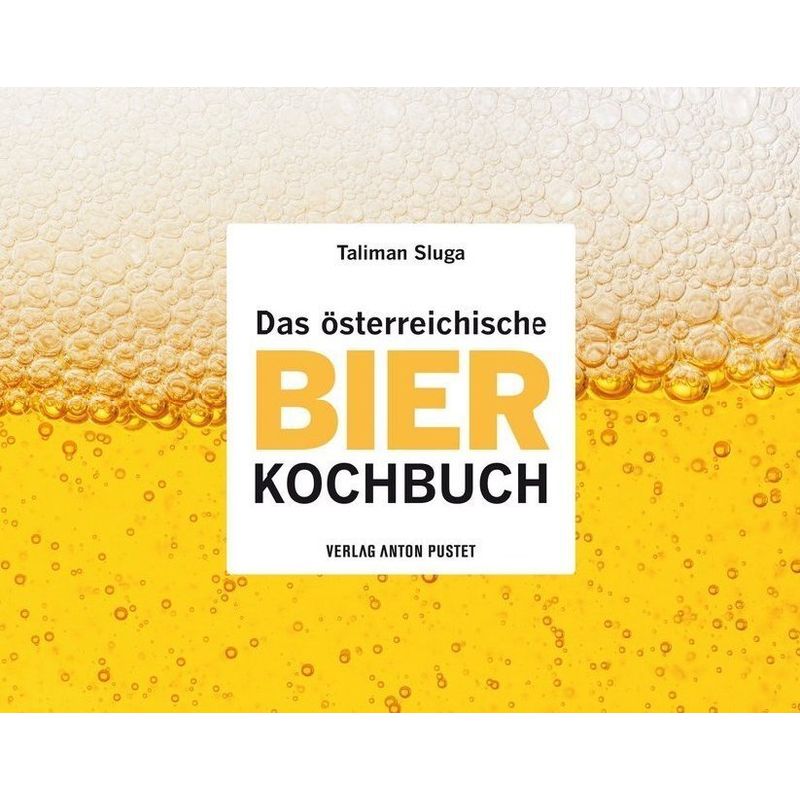 Das Österreichische Bier-Kochbuch - Taliman Sluga, Gebunden von Pustet, Salzburg
