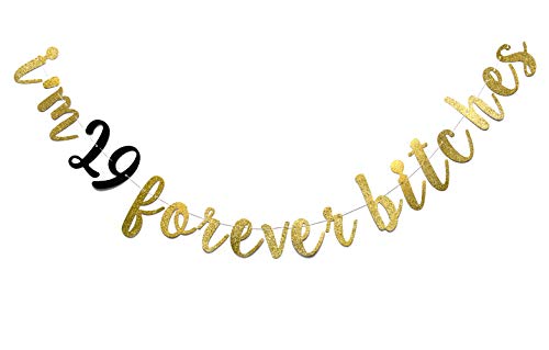 Banner mit Aufschrift „I'm 29 Forever Bitches“, vorbespannt, für 29. Geburtstag, Party-Dekoration, goldfarben und Schwarz Banner mit Aufschrift „I'm 29 Forever Bitches“, vorbespannt, für 29. Geburtstag, Party-Dekoration, goldfarben und Schwarz von Qttier