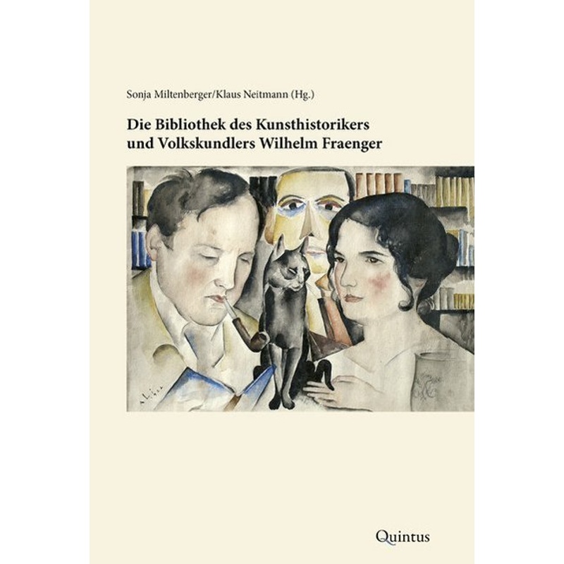 Die Bibliothek Des Kunsthistorikers Und Volkskundlers Wilhelm Fraenger, Gebunden von Quintus-Verlag