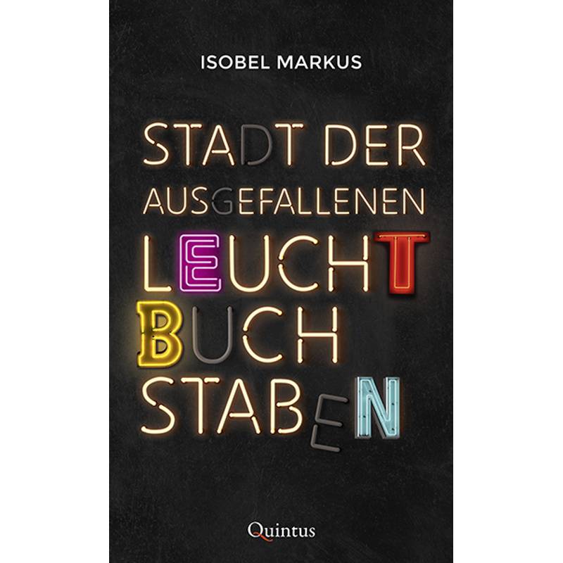 Stadt Der Ausgefallenen Leuchtbuchstaben - Isobel Markus, Kartoniert (TB) von Quintus-Verlag