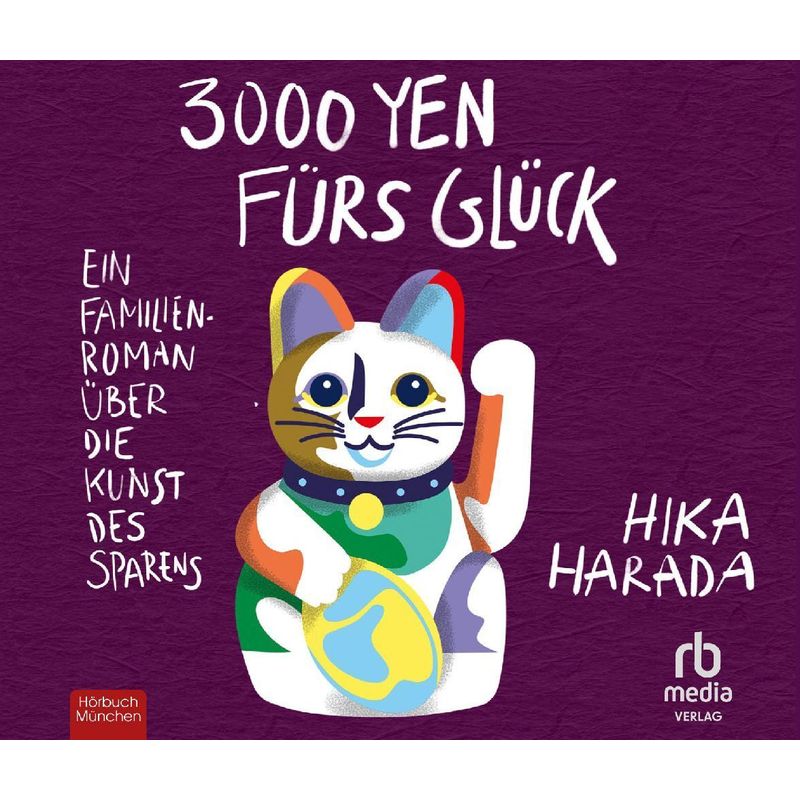 3000 Yen Fürs Glück: Ein Familienroman Über Die Kunst Des Sparens,Audio-Cd - Harada Hika (Hörbuch) von RBmedia