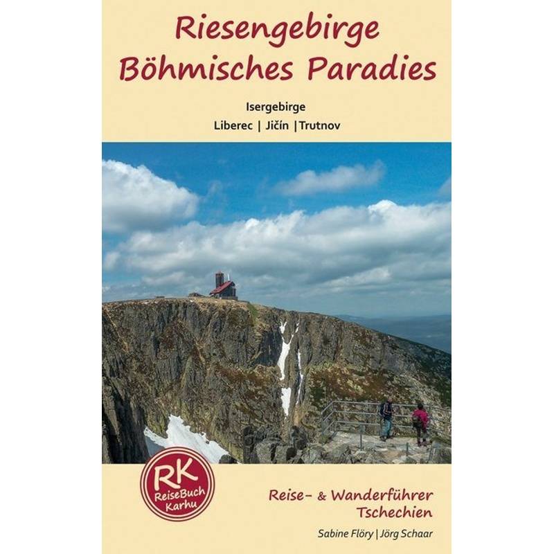 Riesengebirge - Böhmisches Paradies - Isergebirge - Sabine Flöry, Jörg Schaar, Kartoniert (TB) von REISE-KARHU