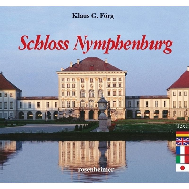 Schloß Nymphenburg - Klaus G. Förg, Gebunden von ROSENHEIMER VERLAGSHAUS