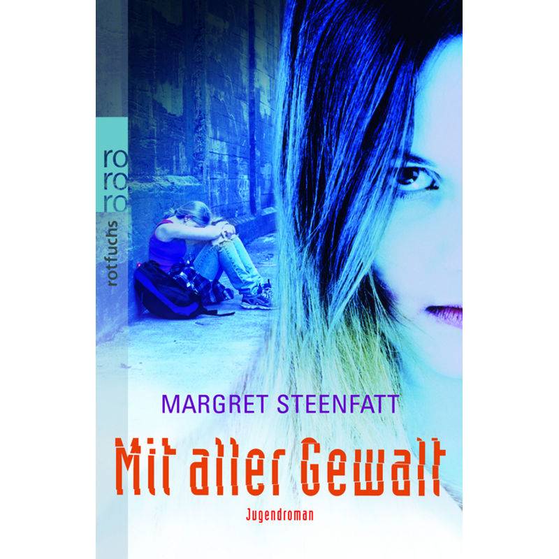 Mit Aller Gewalt - Margret Steenfatt, Taschenbuch von ROWOHLT Taschenbuch Verlag
