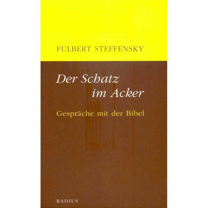 Der Schatz Im Acker - Fulbert Steffensky, Kartoniert (TB) von Radius-Verlag