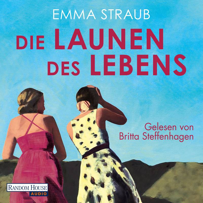 Die Launen des Lebens - Emma Straub (Hörbuch-Download) von Random House Audio