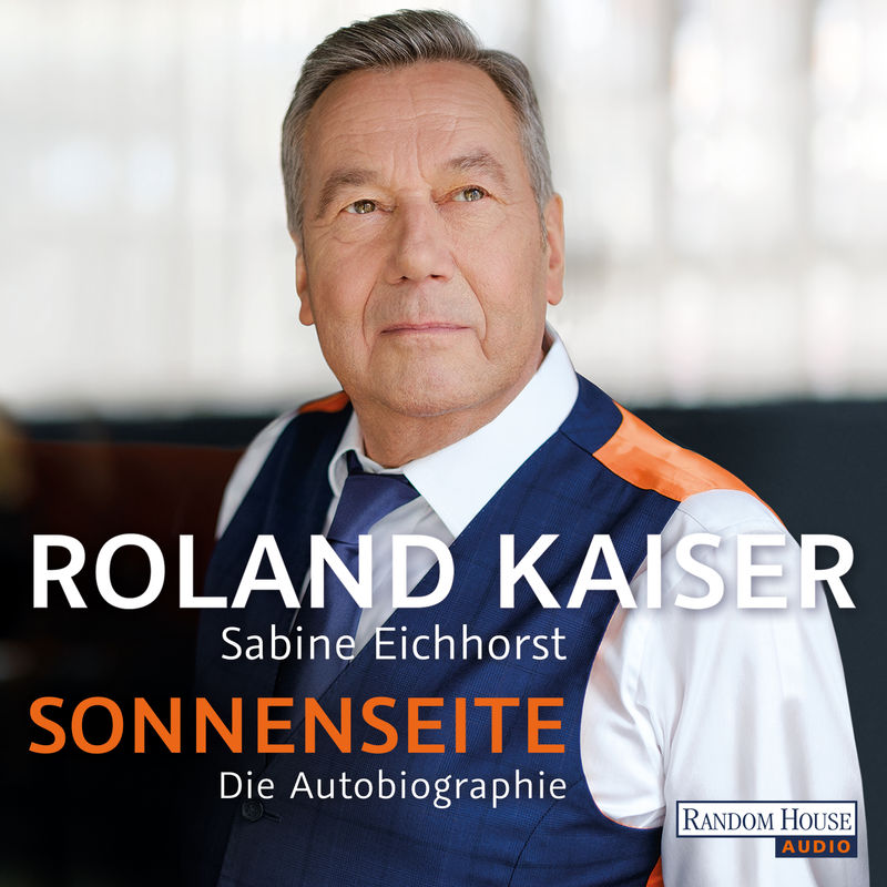 Sonnenseite - Roland Kaiser, Sabine Eichhorst (Hörbuch-Download) von Random House Audio