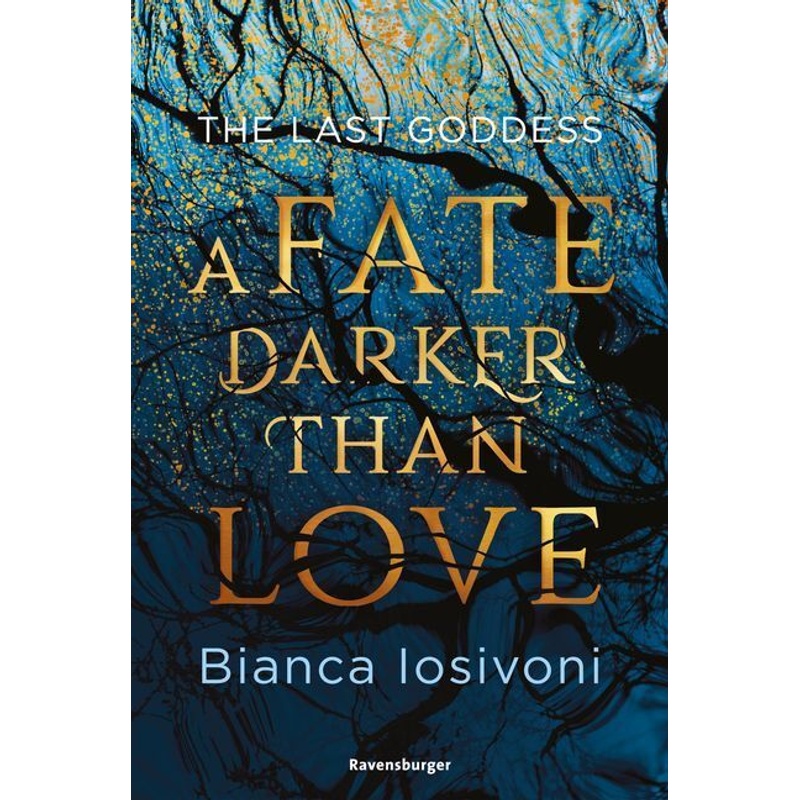 A Fate Darker Than Love / The Last Goddess Bd.1. Bianca Iosivoni - Buch von Ravensburger Verlag
