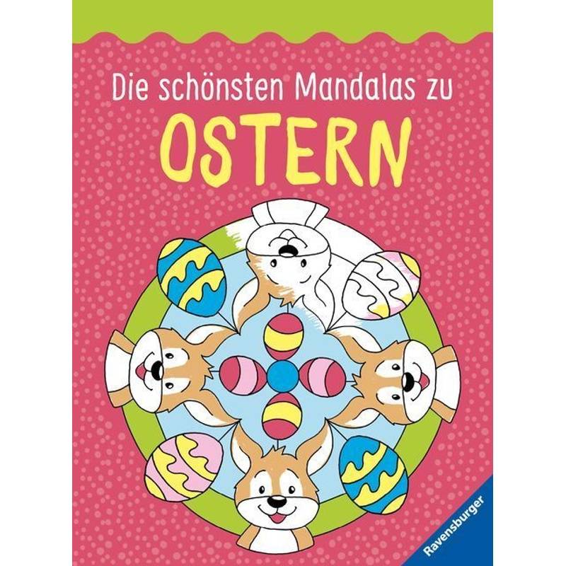 Die Schönsten Mandalas Zu Ostern, Kartoniert (TB) von Ravensburger Verlag