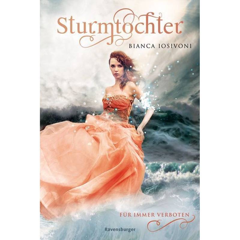 Für Immer Verboten / Sturmtochter Bd.1 - Bianca Iosivoni, Taschenbuch von Ravensburger Verlag