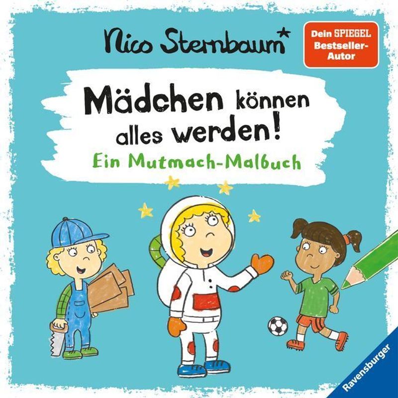 Mädchen Können Alles Werden - Nico Sternbaum, Kartoniert (TB) von Ravensburger Verlag