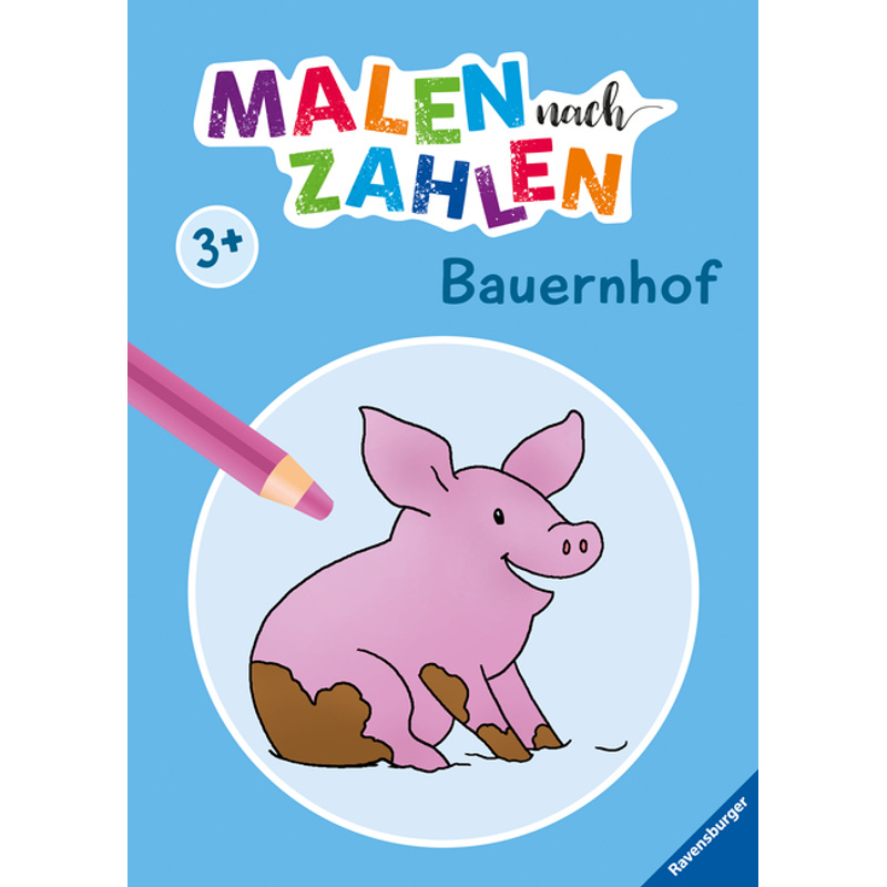 Malen Nach Zahlen Ab 3: Bauernhof, Kartoniert (TB) von Ravensburger Verlag