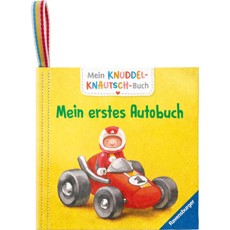 Mein Knuddel-Knautsch-Buch: Mein Erstes Autobuch; Robust, Waschbar Und Federleicht. Praktisch Für Zu Hause Und Unterwegs, Gebunden von Ravensburger Verlag