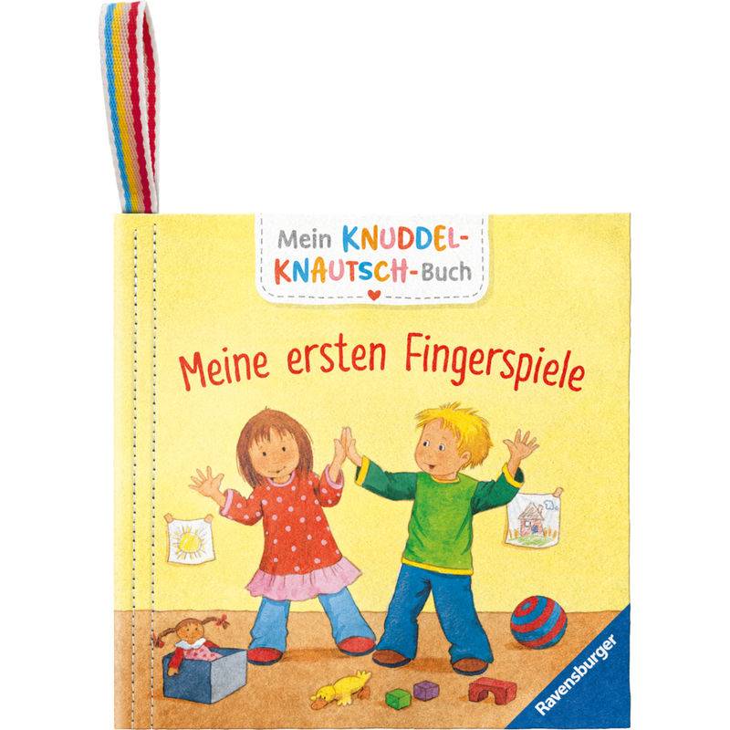 Mein Knuddel-Knautsch-Buch: Meine Ersten Fingerspiele; Robust, Waschbar Und Federleicht. Praktisch Für Zu Hause Und Unterwegs, Gebunden von Ravensburger Verlag