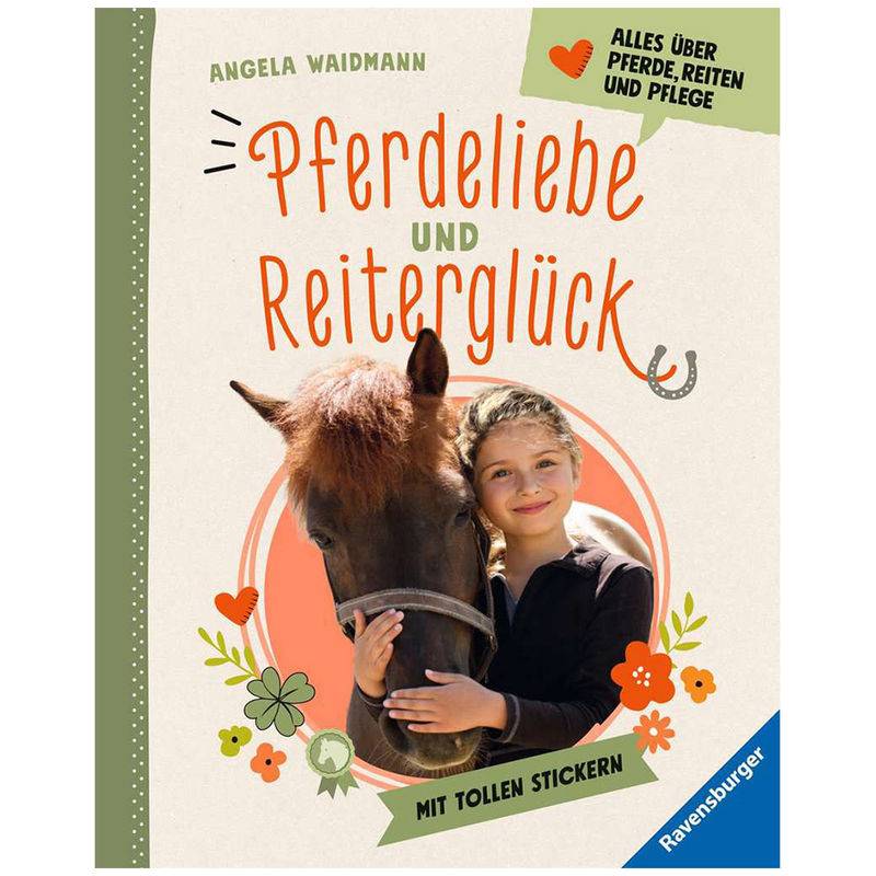 Pferdeliebe Und Reiterglück - Alles, Was Du Über Pferde Und Ponys Wissen Musst - Angela Waidmann, Gebunden von Ravensburger Verlag