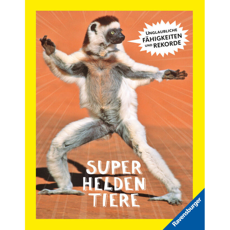Superheldentiere - Unglaubliche Fähigkeiten Und Rekorde - Quarto Publishing PLC, Gebunden von Ravensburger Verlag