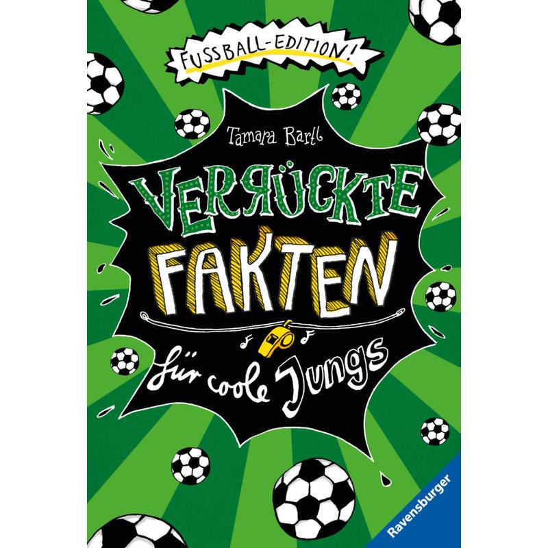 Verrückte Fakten Für Coole Jungs. Fußball-Edition (Der Fußball-Band Zum Bestseller "Welcher Käse Stinkt Am Meisten?"), Taschenbuch von Ravensburger Verlag