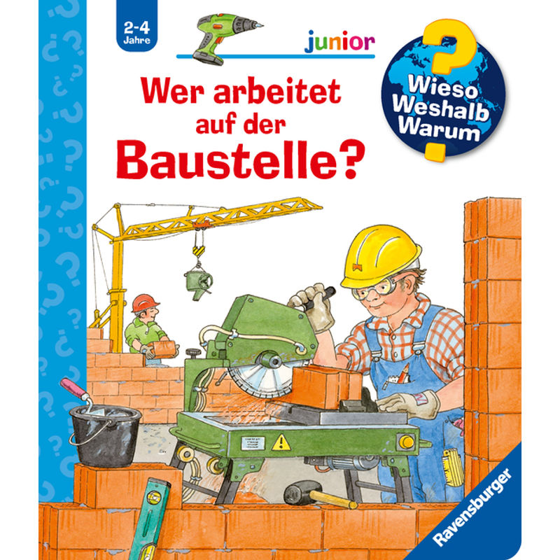 Wer Arbeitet Auf Der Baustelle? / Wieso? Weshalb? Warum? Junior Bd.55 - Andrea Erne, Pappband von Ravensburger Verlag