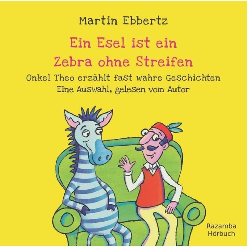 Ein Esel Ist Ein Zebra Ohne Streifen,1 Audio-Cd - Martin Ebbertz (Hörbuch) von Razamba