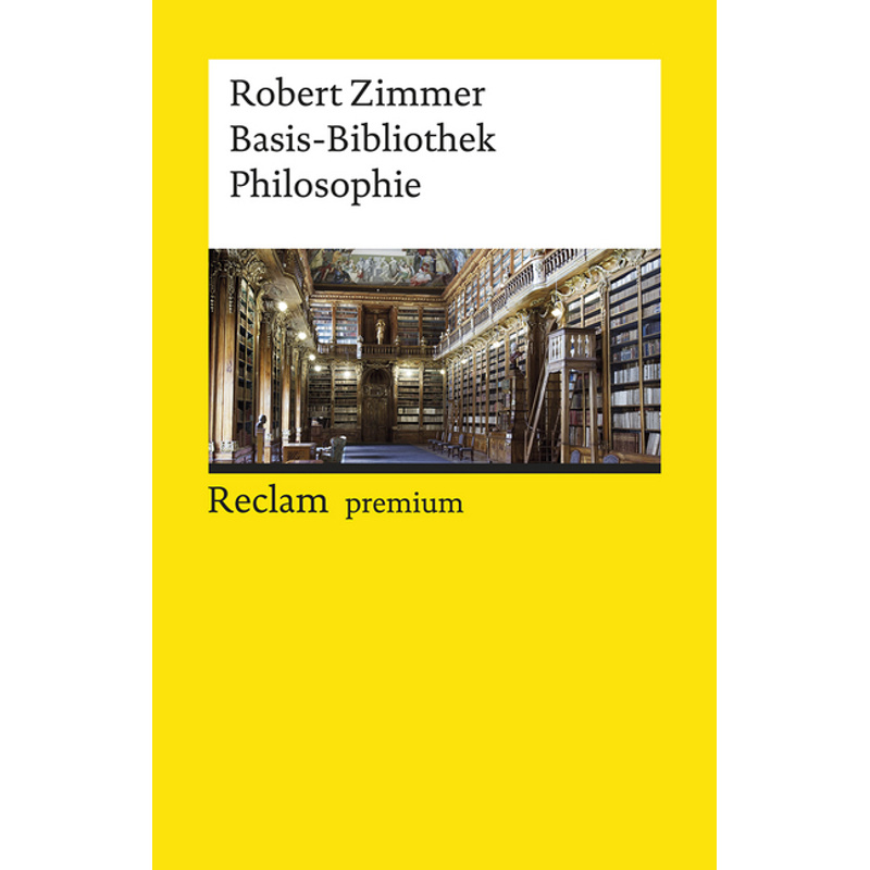Basis-Bibliothek Philosophie - Robert Zimmer, Taschenbuch von Reclam, Ditzingen