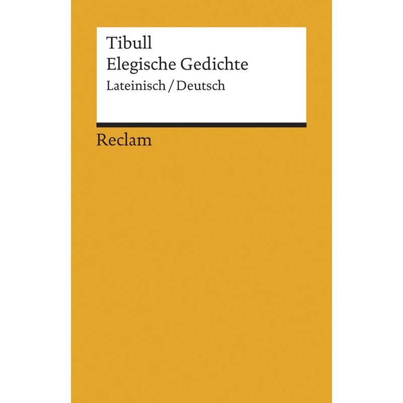 Elegische Gedichte - Tibull, Taschenbuch von Reclam, Ditzingen