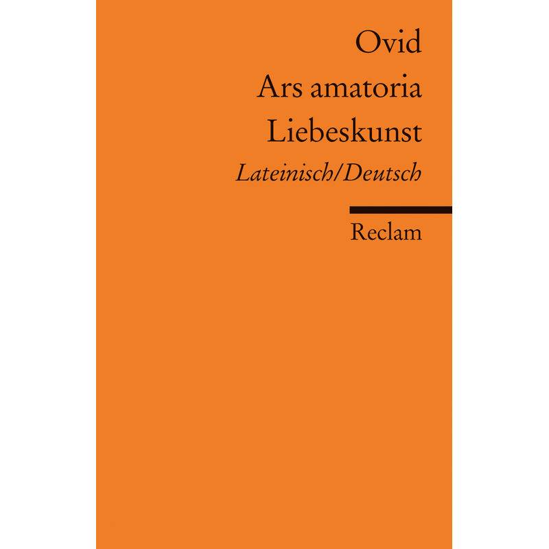Liebeskunst. Ars Amatoria - Ovid, Taschenbuch von Reclam, Ditzingen