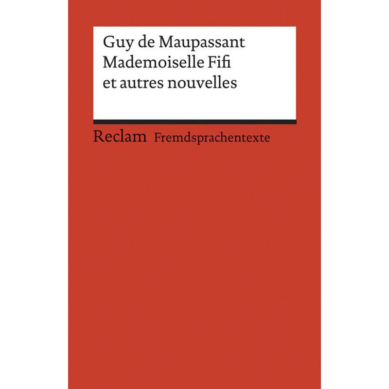Mademoiselle Fifi Et Autres Nouvelles - Guy de Maupassant, Taschenbuch von Reclam, Ditzingen