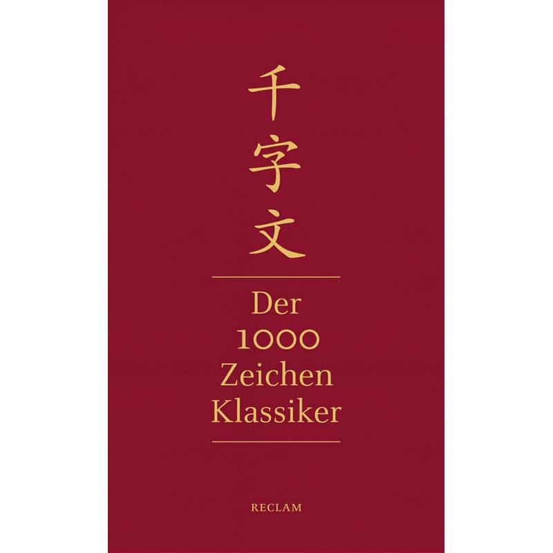 Qianziwen - Der 1000-Zeichen-Klassiker - Xingsi Zhou, Gebunden von Reclam, Ditzingen