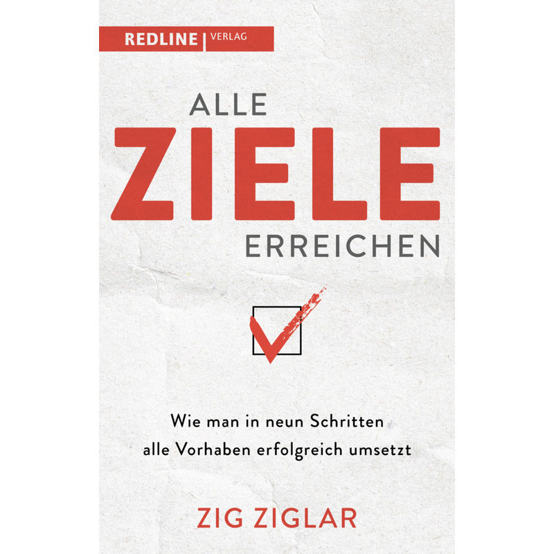 Alle Ziele Erreichen - Ziglar Zig, Kartoniert (TB) von Redline Verlag