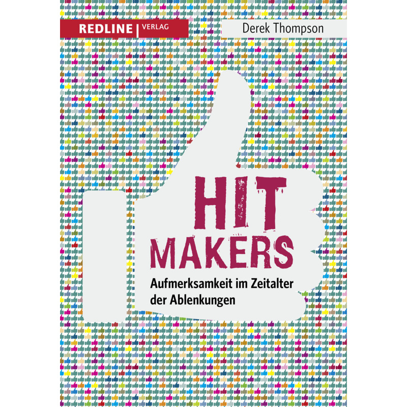 Hit Makers - Derek Thompson, Gebunden von Redline Verlag
