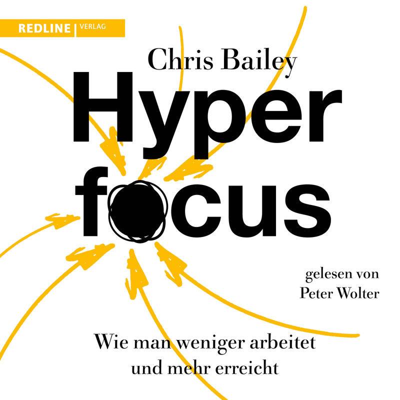 Hyperfocus - Chris Bailey (Hörbuch-Download) von Redline Verlag