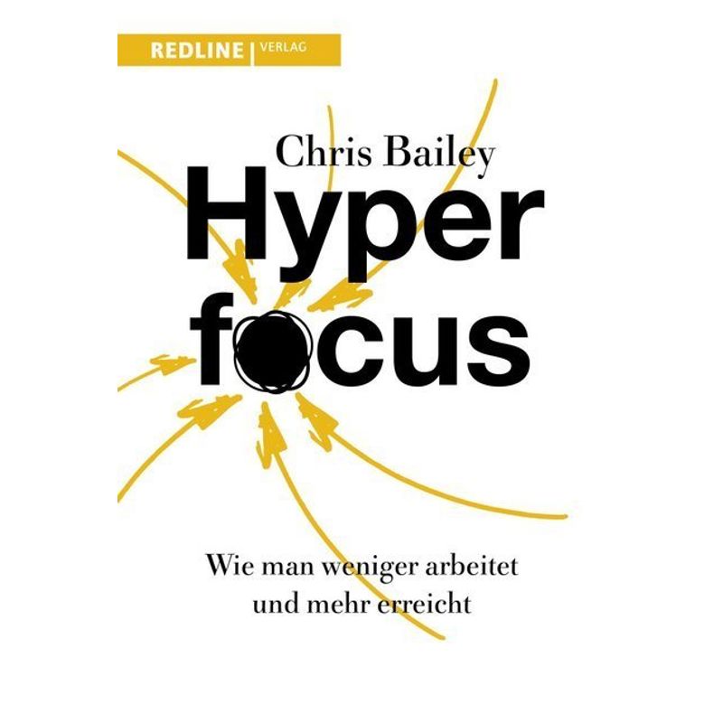 Hyperfocus - Chris Bailey, Gebunden von Redline Verlag