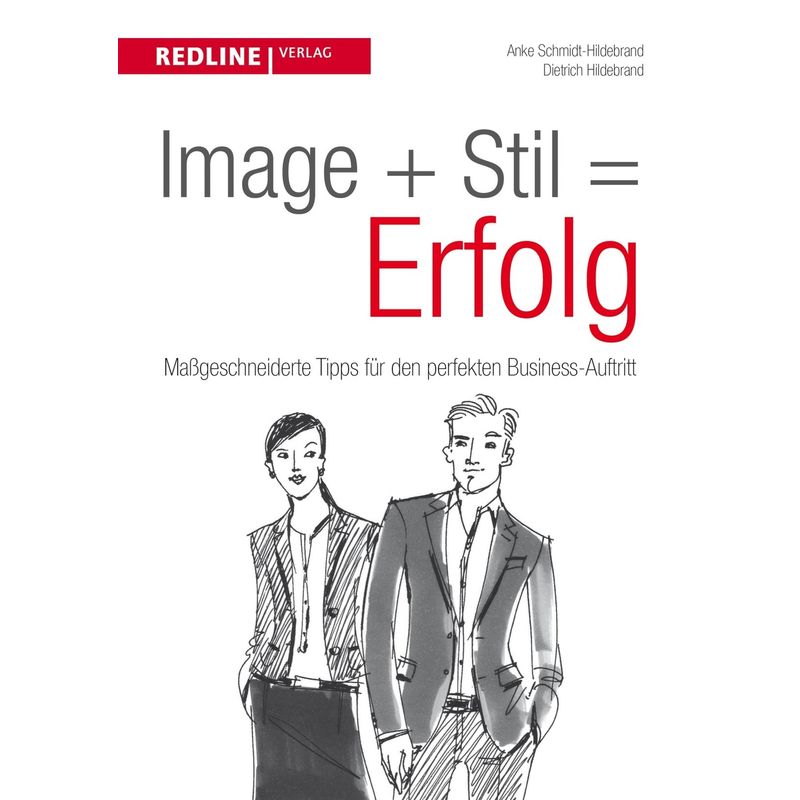 Image + Stil = Erfolg - Anke Schmidt-Hildebrand, Dietrich Hildebrand, Kartoniert (TB) von Redline Verlag