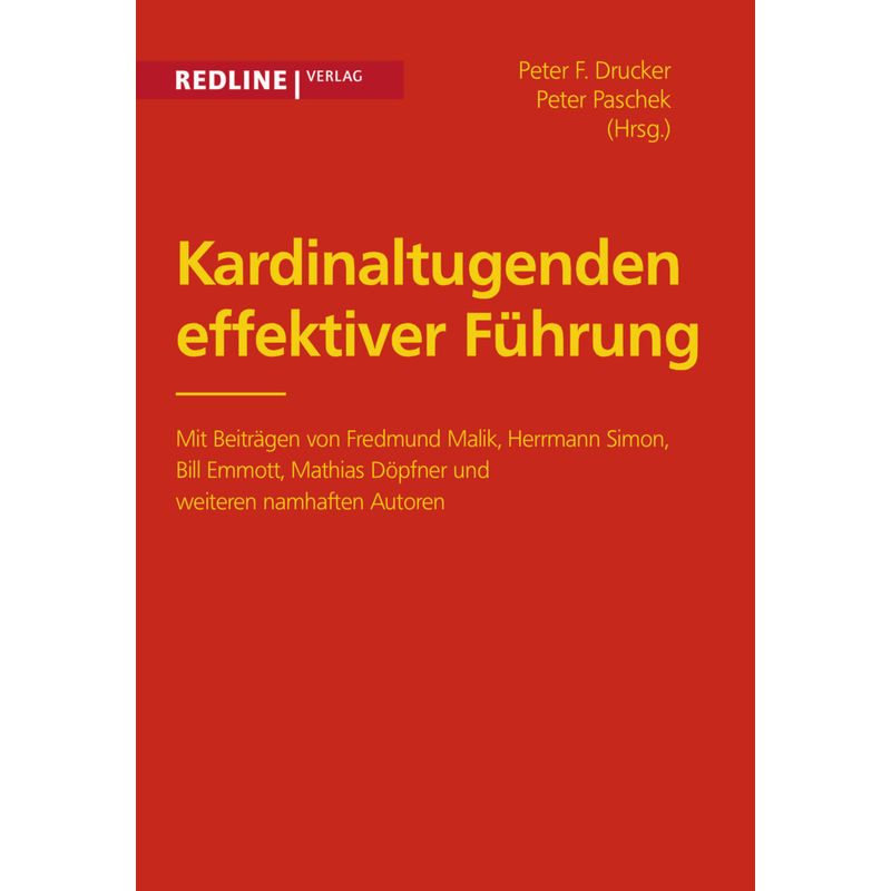 Kardinaltugenden Effektiver Führung - Peter F. Drucker, Peter Paschke, Kartoniert (TB) von Redline Verlag