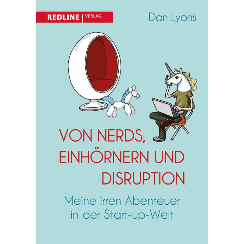 Von Nerds, Einhörnern Und Disruption - Dan Lyons, Kartoniert (TB) von Redline Verlag